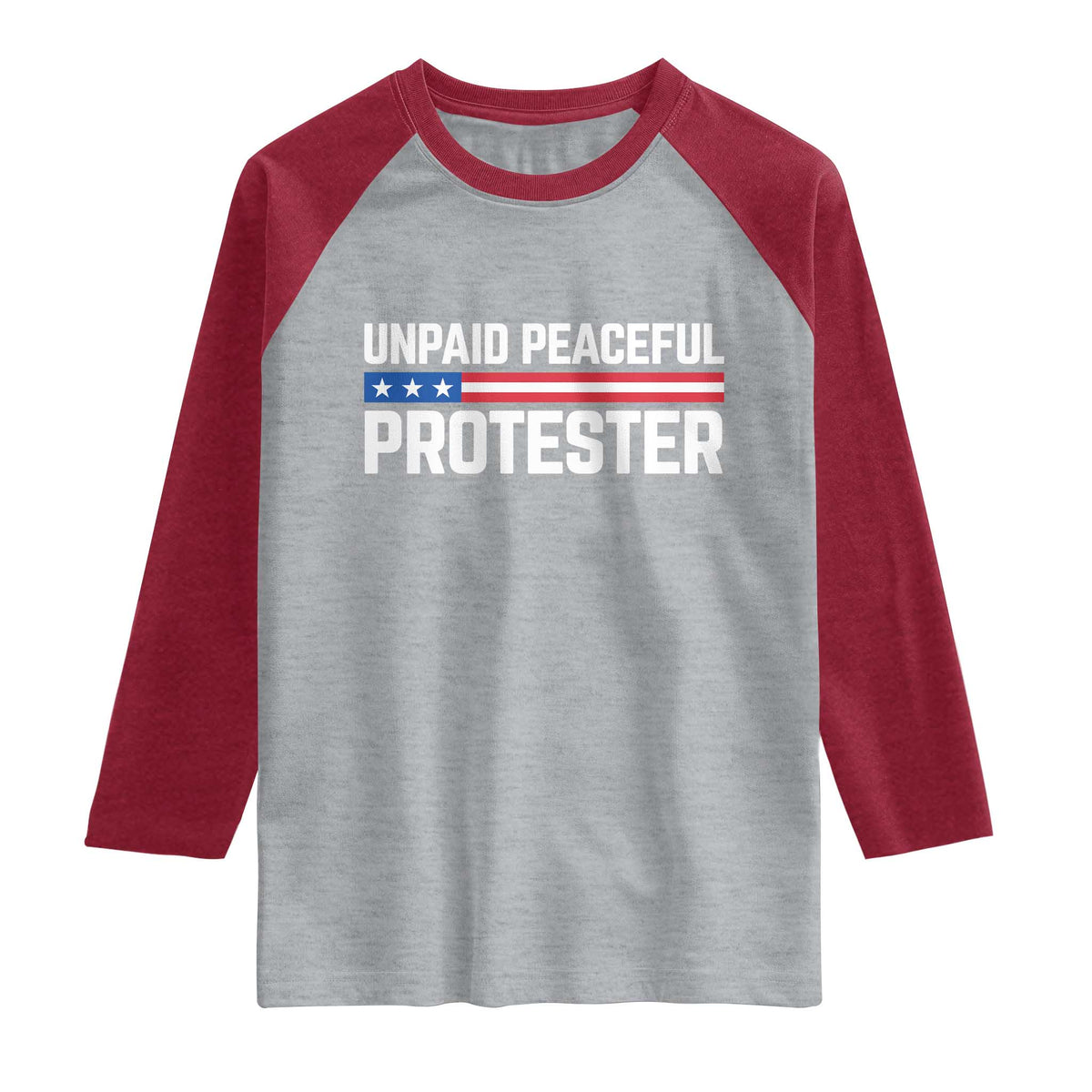 Unpaid Peaceful Protester Patriotic Stripe Raglan Shirt American Flag Activist
