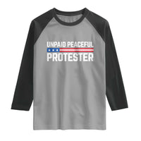 Unpaid Peaceful Protester Patriotic Stripe Raglan Shirt American Flag Activist