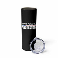 Unpaid Peaceful Protester Patriotic Stripe Skinny Tumbler American Flag Activist