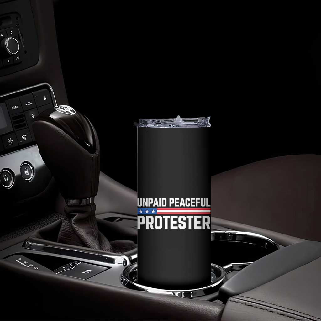 Unpaid Peaceful Protester Patriotic Stripe Skinny Tumbler American Flag Activist