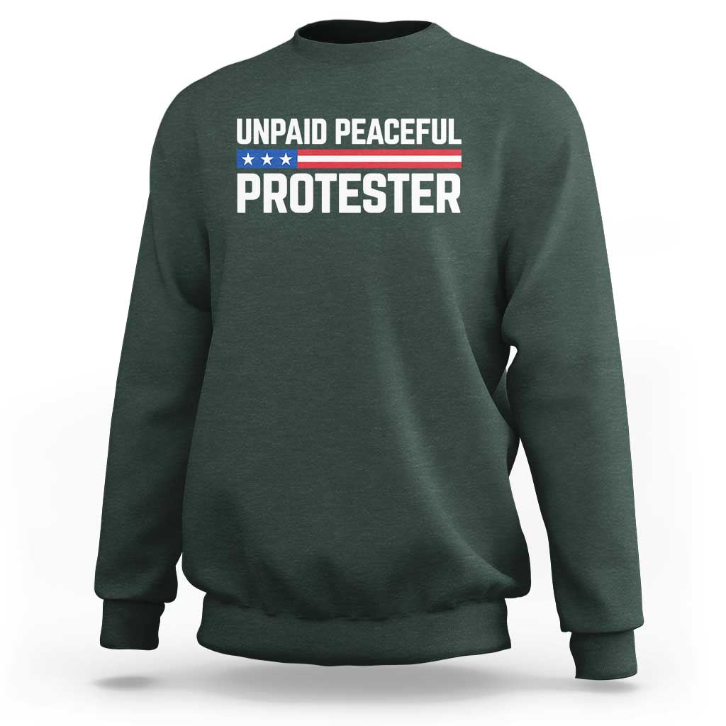Unpaid Peaceful Protester Patriotic Stripe Sweatshirt American Flag Activist