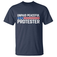 Unpaid Peaceful Protester Patriotic Stripe T Shirt American Flag Activist
