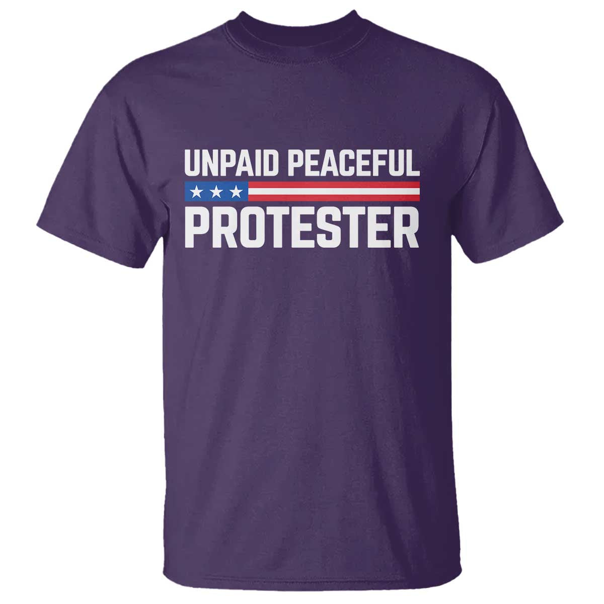 Unpaid Peaceful Protester Patriotic Stripe T Shirt American Flag Activist