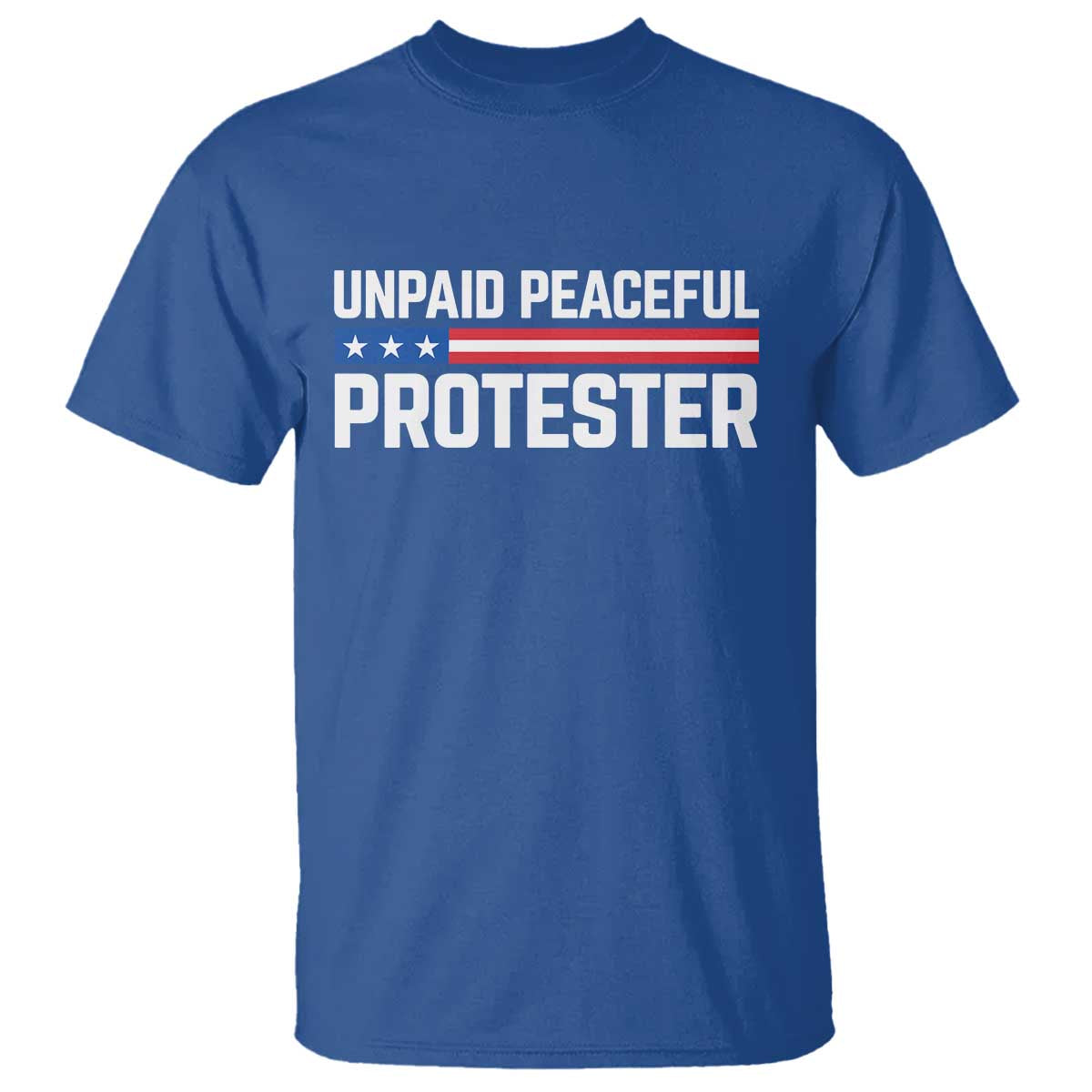 Unpaid Peaceful Protester Patriotic Stripe T Shirt American Flag Activist