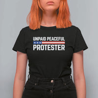 Unpaid Peaceful Protester Patriotic Stripe T Shirt For Women American Flag Activist