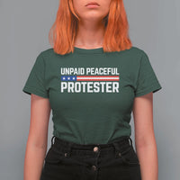 Unpaid Peaceful Protester Patriotic Stripe T Shirt For Women American Flag Activist