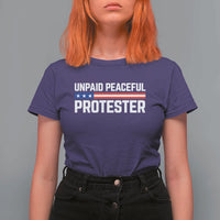 Unpaid Peaceful Protester Patriotic Stripe T Shirt For Women American Flag Activist