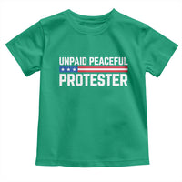 Unpaid Peaceful Protester Patriotic Stripe Toddler T Shirt American Flag Activist