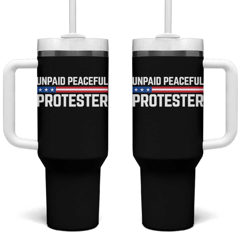Unpaid Peaceful Protester Patriotic Stripe Tumbler With Handle American Flag Activist