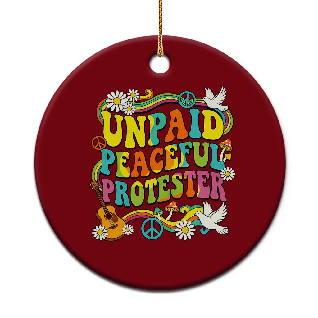 Unpaid Peaceful Protester Retro Hippie Rainbow Ceramic Ornament Flower Power Peace Activist