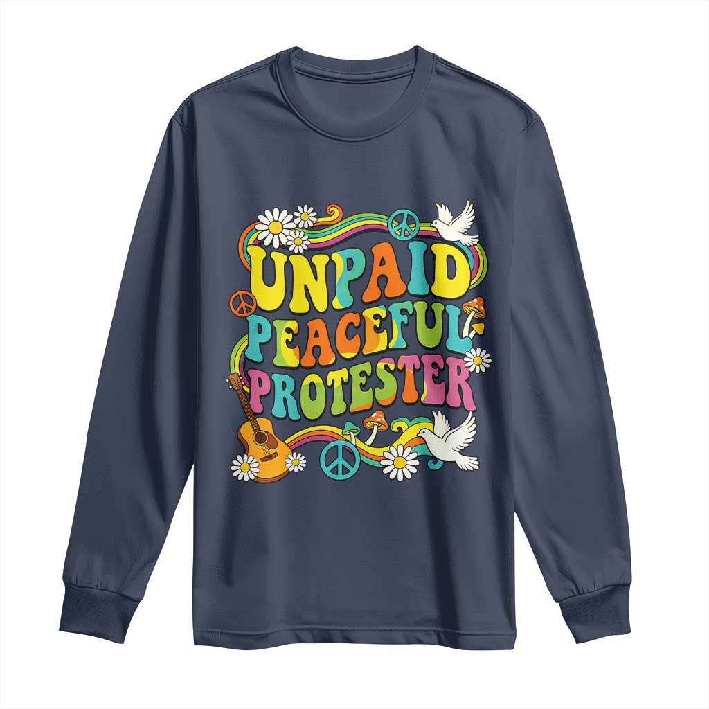 Unpaid Peaceful Protester Retro Hippie Rainbow Long Sleeve Shirt Flower Power Peace Activist
