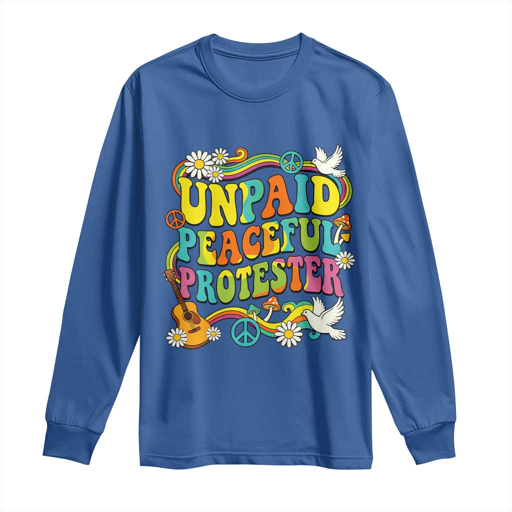 Unpaid Peaceful Protester Retro Hippie Rainbow Long Sleeve Shirt Flower Power Peace Activist