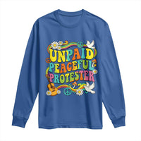 Unpaid Peaceful Protester Retro Hippie Rainbow Long Sleeve Shirt Flower Power Peace Activist