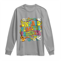 Unpaid Peaceful Protester Retro Hippie Rainbow Long Sleeve Shirt Flower Power Peace Activist