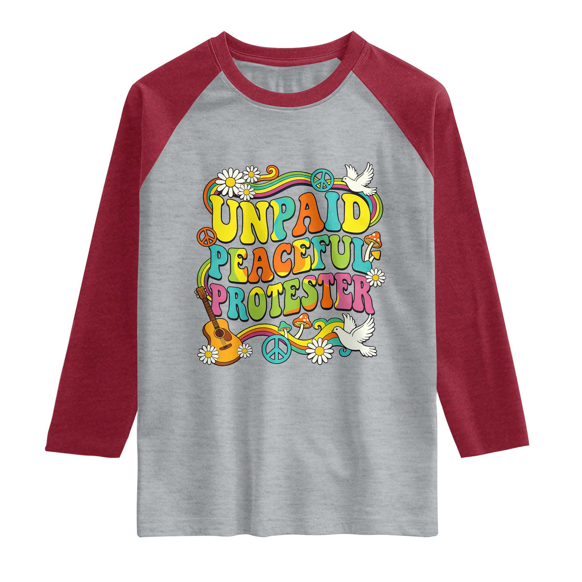 Unpaid Peaceful Protester Retro Hippie Rainbow Raglan Shirt Flower Power Peace Activist
