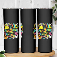 Unpaid Peaceful Protester Retro Hippie Rainbow Skinny Tumbler Flower Power Peace Activist