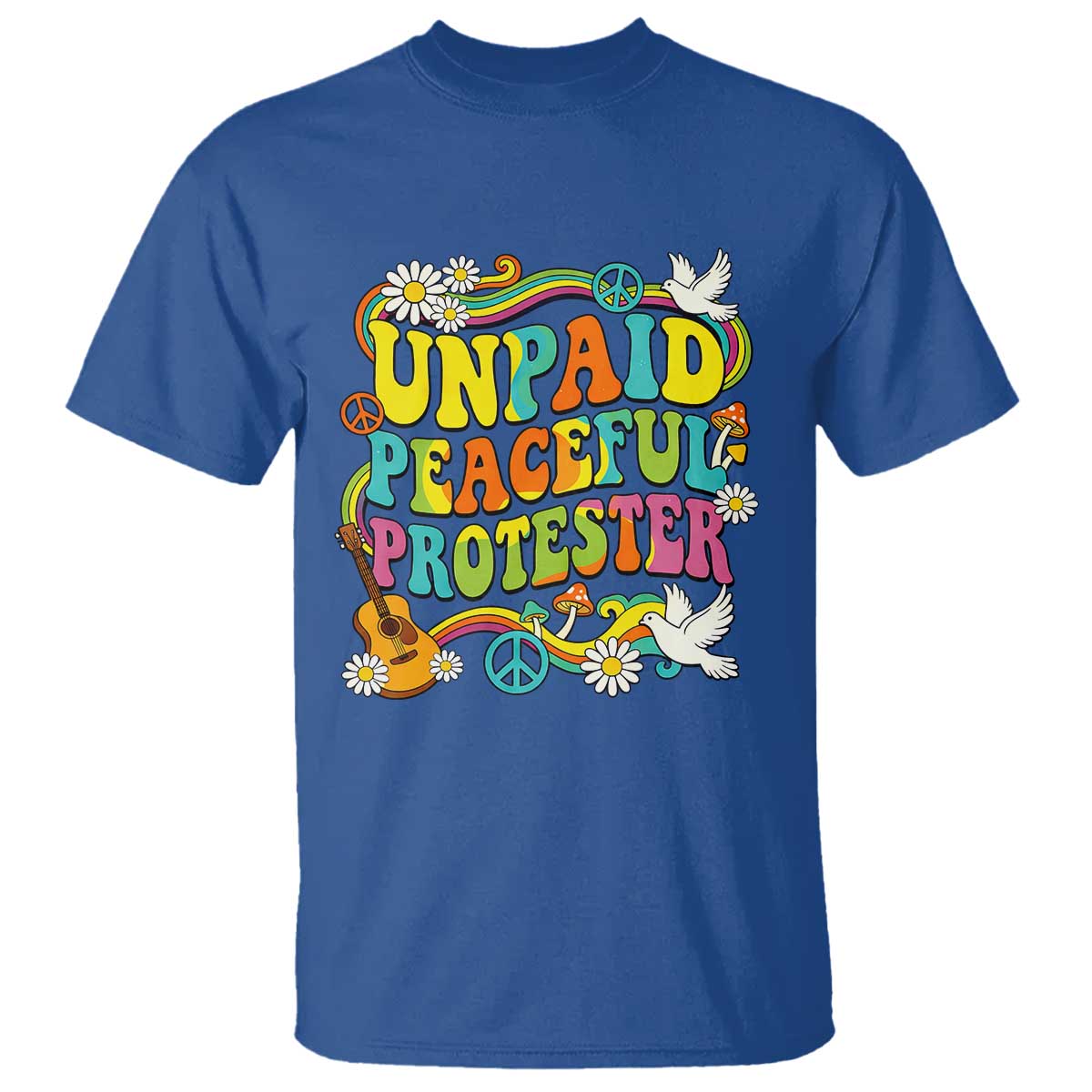 Unpaid Peaceful Protester Retro Hippie Rainbow T Shirt Flower Power Peace Activist