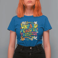 Unpaid Peaceful Protester Retro Hippie Rainbow T Shirt For Women Flower Power Peace Activist