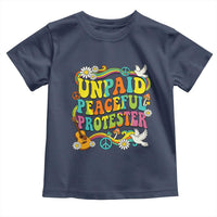 Unpaid Peaceful Protester Retro Hippie Rainbow Toddler T Shirt Flower Power Peace Activist