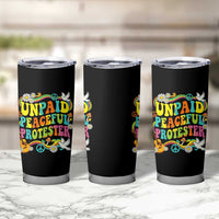 Unpaid Peaceful Protester Retro Hippie Rainbow Tumbler Cup Flower Power Peace Activist