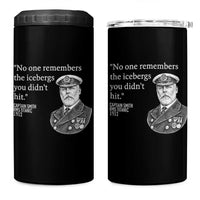 Funny Vintage Ship Captain Saying 4 in 1 Can Cooler Tumbler No One Remembers the Icebergs You Did Not Hit Dark Humor