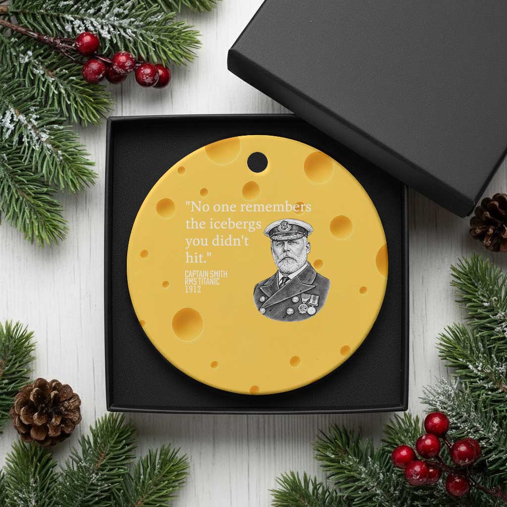 Funny Vintage Ship Captain Saying Ceramic Ornament No One Remembers the Icebergs You Did Not Hit Dark Humor