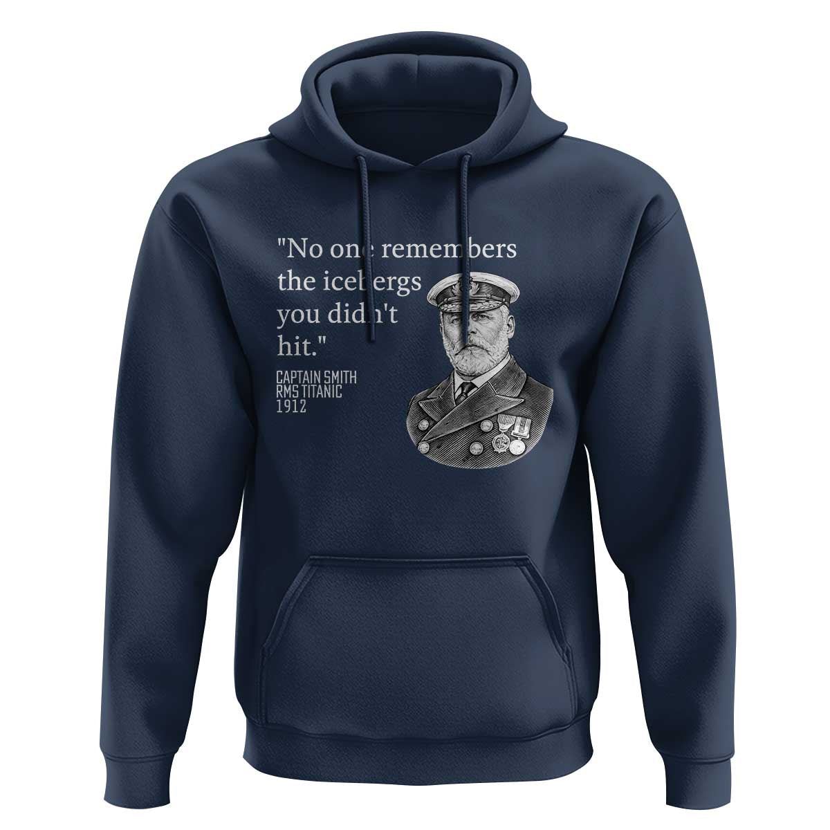 Funny Vintage Ship Captain Saying Hoodie No One Remembers the Icebergs You Did Not Hit Dark Humor