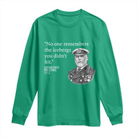 Funny Vintage Ship Captain Saying Long Sleeve Shirt No One Remembers the Icebergs You Did Not Hit Dark Humor