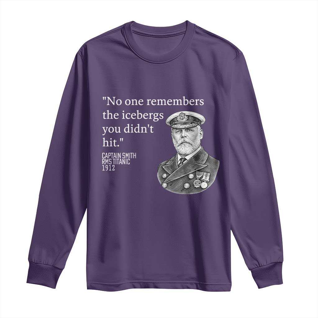 Funny Vintage Ship Captain Saying Long Sleeve Shirt No One Remembers the Icebergs You Did Not Hit Dark Humor