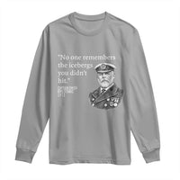 Funny Vintage Ship Captain Saying Long Sleeve Shirt No One Remembers the Icebergs You Did Not Hit Dark Humor