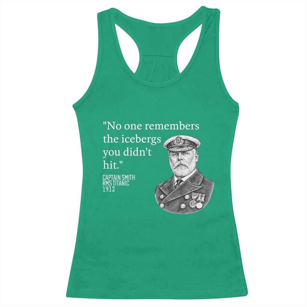 Funny Vintage Ship Captain Saying Racerback Tank Top No One Remembers the Icebergs You Did Not Hit Dark Humor
