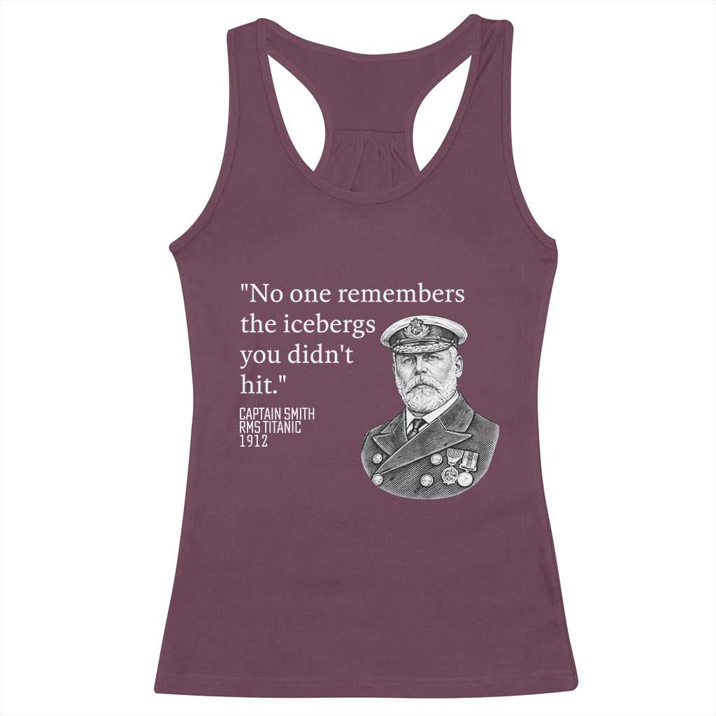 Funny Vintage Ship Captain Saying Racerback Tank Top No One Remembers the Icebergs You Did Not Hit Dark Humor