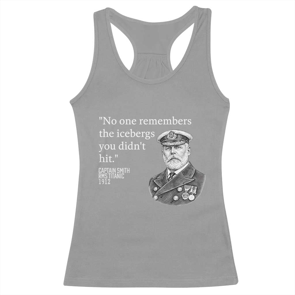 Funny Vintage Ship Captain Saying Racerback Tank Top No One Remembers the Icebergs You Did Not Hit Dark Humor
