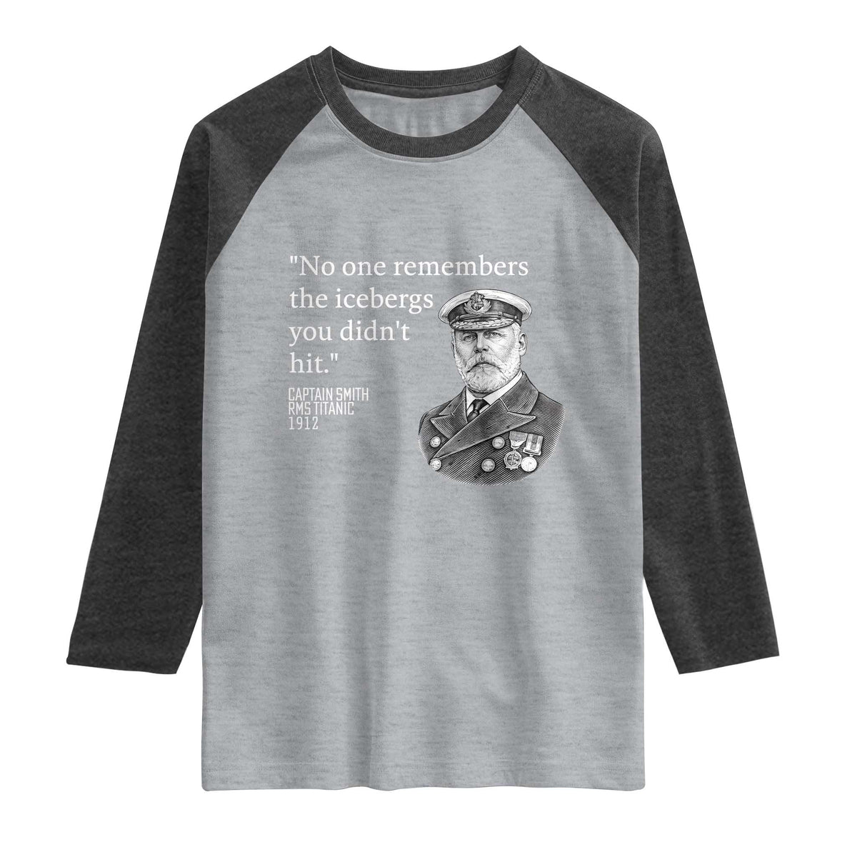 Funny Vintage Ship Captain Saying Raglan Shirt No One Remembers the Icebergs You Did Not Hit Dark Humor