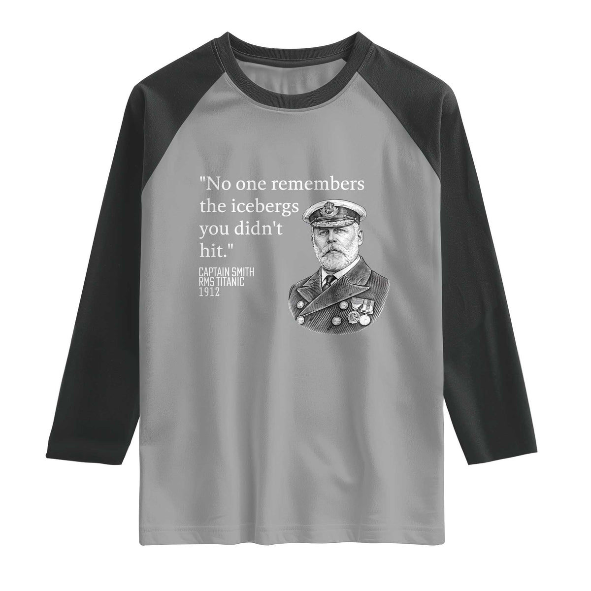 Funny Vintage Ship Captain Saying Raglan Shirt No One Remembers the Icebergs You Did Not Hit Dark Humor