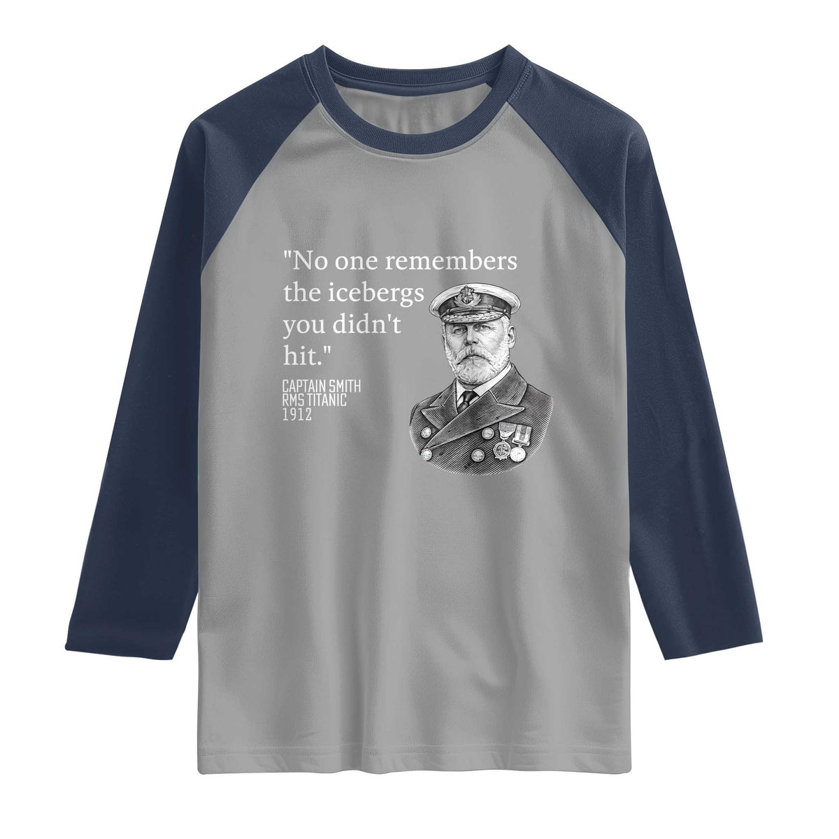 Funny Vintage Ship Captain Saying Raglan Shirt No One Remembers the Icebergs You Did Not Hit Dark Humor