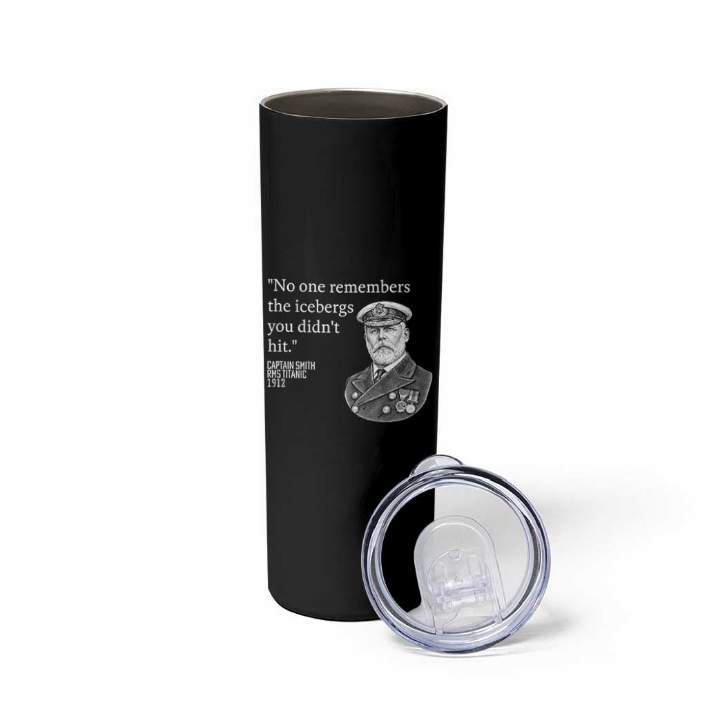 Funny Vintage Ship Captain Saying Skinny Tumbler No One Remembers the Icebergs You Did Not Hit Dark Humor