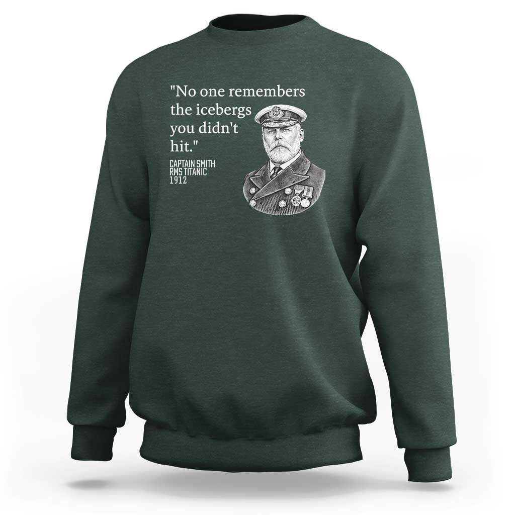 Funny Vintage Ship Captain Saying Sweatshirt No One Remembers the Icebergs You Did Not Hit Dark Humor