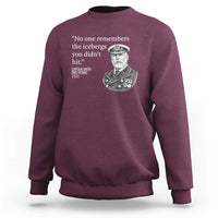 Funny Vintage Ship Captain Saying Sweatshirt No One Remembers the Icebergs You Did Not Hit Dark Humor
