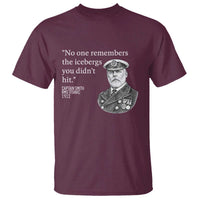 Funny Vintage Ship Captain Saying T Shirt No One Remembers the Icebergs You Did Not Hit Dark Humor