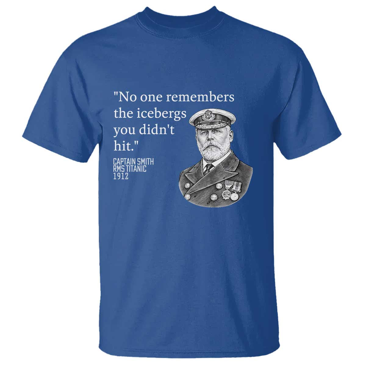 Funny Vintage Ship Captain Saying T Shirt No One Remembers the Icebergs You Did Not Hit Dark Humor