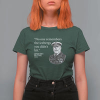 Funny Vintage Ship Captain Saying T Shirt For Women No One Remembers the Icebergs You Did Not Hit Dark Humor