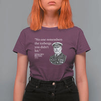 Funny Vintage Ship Captain Saying T Shirt For Women No One Remembers the Icebergs You Did Not Hit Dark Humor