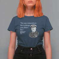 Funny Vintage Ship Captain Saying T Shirt For Women No One Remembers the Icebergs You Did Not Hit Dark Humor