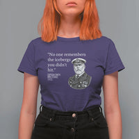 Funny Vintage Ship Captain Saying T Shirt For Women No One Remembers the Icebergs You Did Not Hit Dark Humor