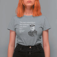 Funny Vintage Ship Captain Saying T Shirt For Women No One Remembers the Icebergs You Did Not Hit Dark Humor