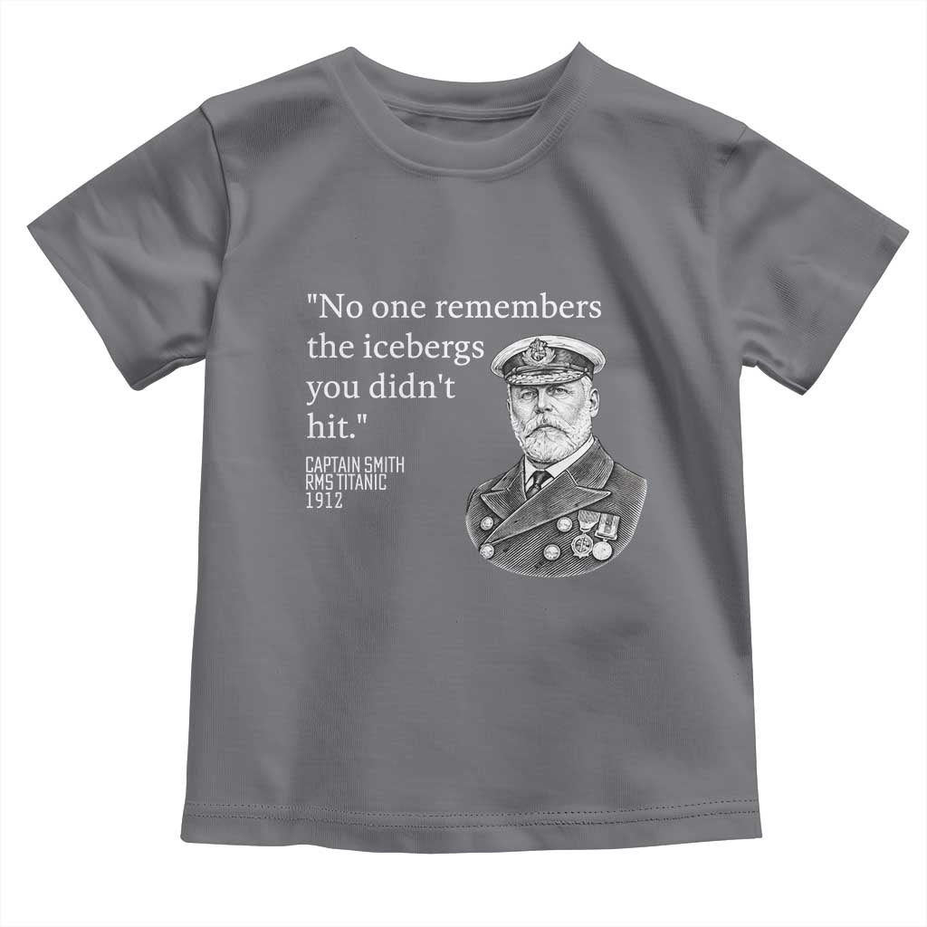 Funny Vintage Ship Captain Saying Toddler T Shirt No One Remembers the Icebergs You Did Not Hit Dark Humor