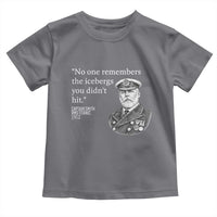Funny Vintage Ship Captain Saying Toddler T Shirt No One Remembers the Icebergs You Did Not Hit Dark Humor