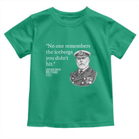 Funny Vintage Ship Captain Saying Toddler T Shirt No One Remembers the Icebergs You Did Not Hit Dark Humor