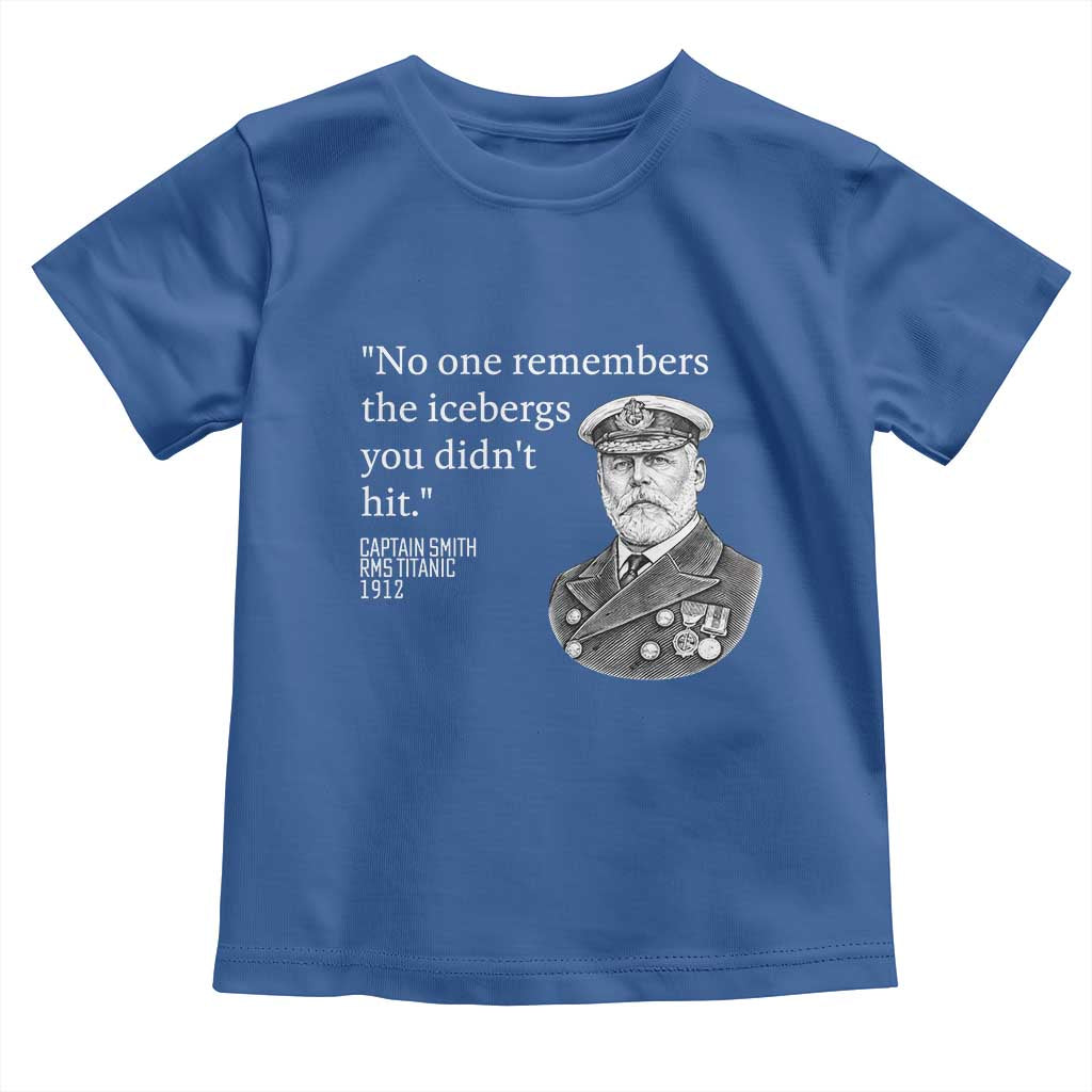 Funny Vintage Ship Captain Saying Toddler T Shirt No One Remembers the Icebergs You Did Not Hit Dark Humor